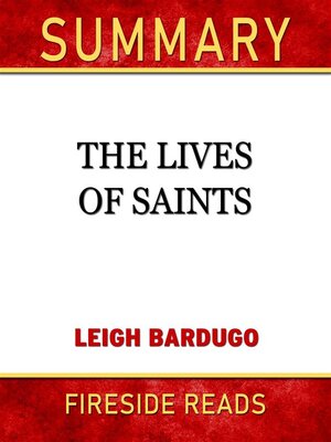 cover image of The Lives of Saints by Leigh Bardugo--Summary by Fireside Reads